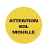 Panneau rond "ATTENTION SOL MOUILLE"